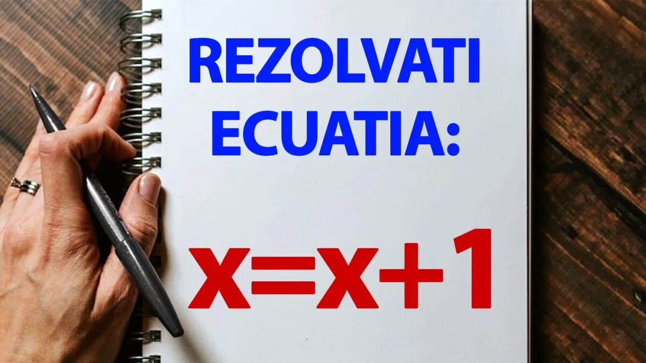 Test IQ exclusiv pentru matematicieni | Cât este x, dacă x=x+1?