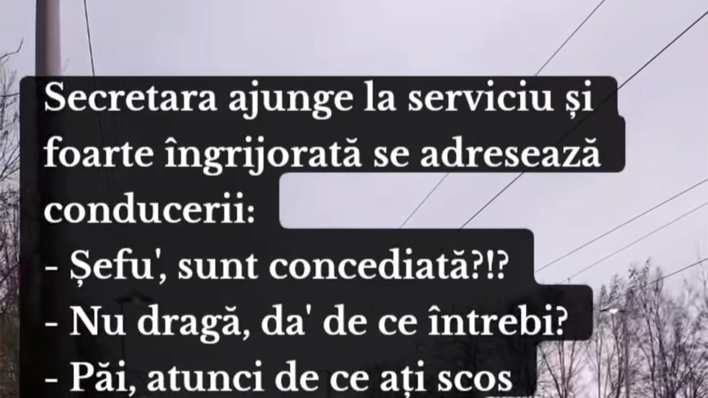 BANCUL ZILEI | Șeful și secretara îngrijorată