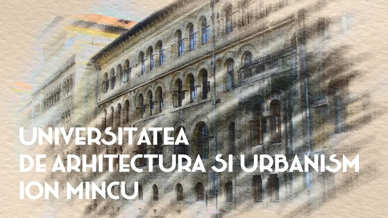 Cum s-a înființat, de fapt, Universitatea de Arhitectură și Urbanism Ion Mincu. Instituția avea cu totul alt nume și nu avea legătură cu specificul său actual
