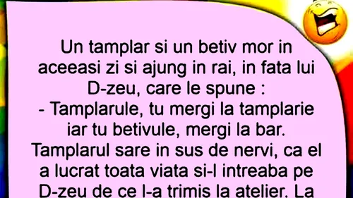 BANCUL ZILEI | Un tâmplar și un bețiv mor și ajung în Rai