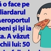 BANC | Bulă o face pe miliardarul pe Aeroportul Otopeni și își ia pizza