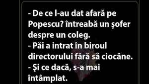 BANCUL ZILEI | De ce l-au concediat pe Popescu