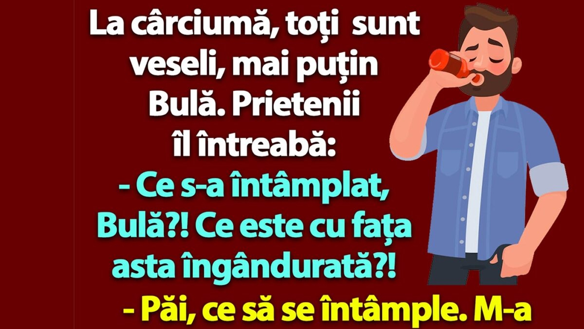 BANC | La cârciumă, toți sunt veseli, mai puțin Bulă