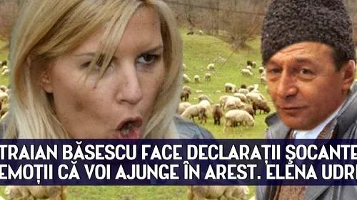 TRAIAN BĂSESCU face declaraţii ŞOCANTE: Nu am emoţii că voi ajunge în AREST. Elena Udrea...