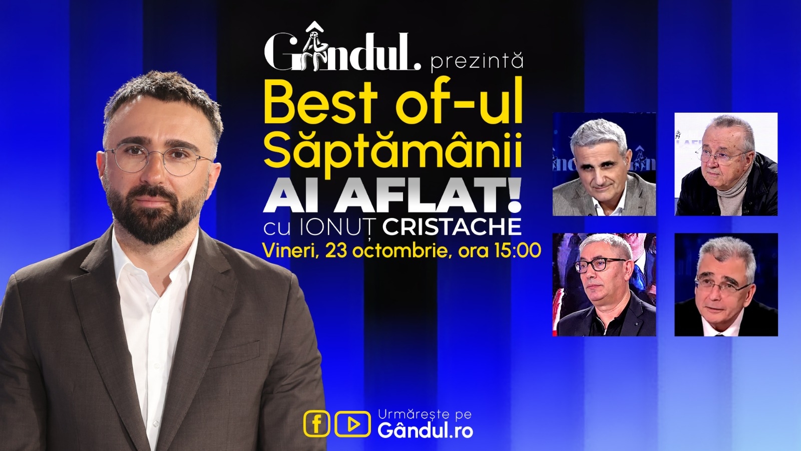 Gândul prezintă Best Of Ai aflat! Cu Ionuț Cristache - vineri, 23 octombrie, de la ora 15.00