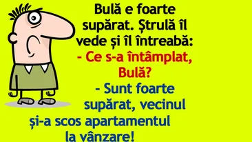 BANC | Bulă e foarte supărat: Vecinul și-a scos apartamentul la vânzare!