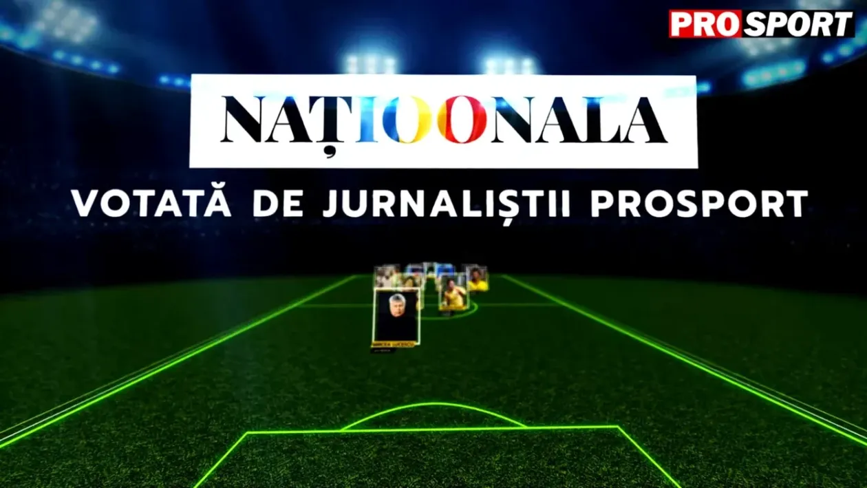 „Naționala 100”. Echipa secolului, votată de „Juriul ProSport”. Care sunt fotbaliștii favoriți