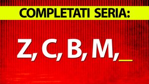 Test IQ pentru cei mai inteligenți români | Completați seria: Z, C, B, M,..
