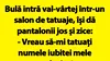 BANC | Bulă intră val-vârtej într-un salon de tatuaje: „Vreau să-mi tatuați numele iubitei mele acolo, jos”