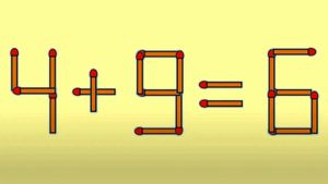 Test IQ cu bețe de chibrit | Mută unul singur pentru a rezolva ecuația 4+9=6