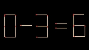 TEST IQ | 0 - 3 = 6 este greșit. Mutați un singur chibrit și corectați egalitatea