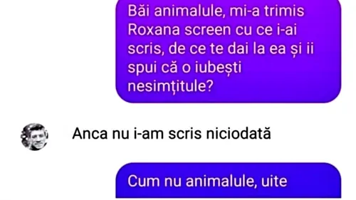 BANCUL DE VINERI | ”Băi, animalule! Mi-a trimis Roxana screen cu ce i-ai scris”