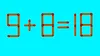 Test IQ cu chibrituri | Corectați 9 + 8 = 18, mutând un singur băț