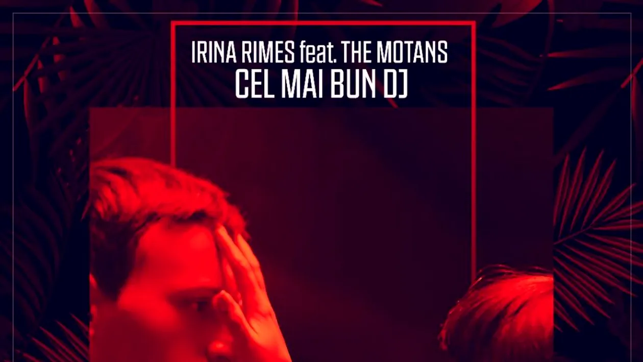 Cea mai asteptata colaborare! Irina Rimes si The Motans lanseaza  „Cel mai bun DJ”