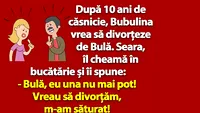 BANC | Bubulina vrea să divorțeze de Bulă