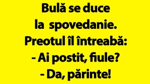 BANC | Bulă, la spovedanie: "Ai postit, fiule?"