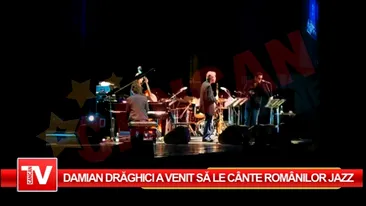 Damian Draghici a venit sa le cante romanilor jazz