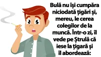 BANC | Bulă nu își cumpăra niciodată țigări și, mereu, le cerea colegilor de la muncă