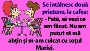 Bancul sfârșitului de săptămână | "Nu m-am abținut și m-am culcat cu soțul Mariei"