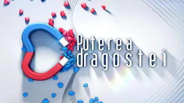 Puterea Dragostei Live Video pe Kanal D - Vezi online emisiunea de sâmbătă, 1 februarie
