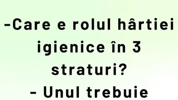 BANCUL ZILEI | Care e rolul hârtiei igienice cu 3 straturi, de fapt