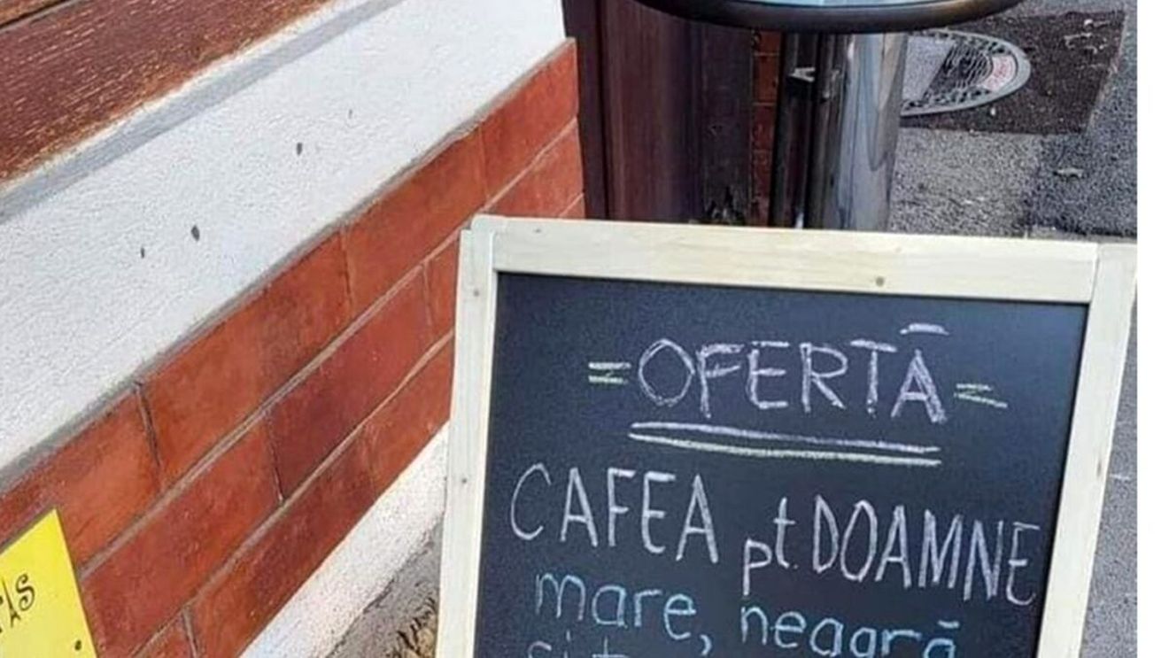 Anunțul viral postat de proprietarul unei cafenele din România, la intrare: "Cafea pentru doamne: mare, neagră și.."