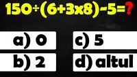 Test de inteligență | Cât face 150:(6+3*8)-5=?