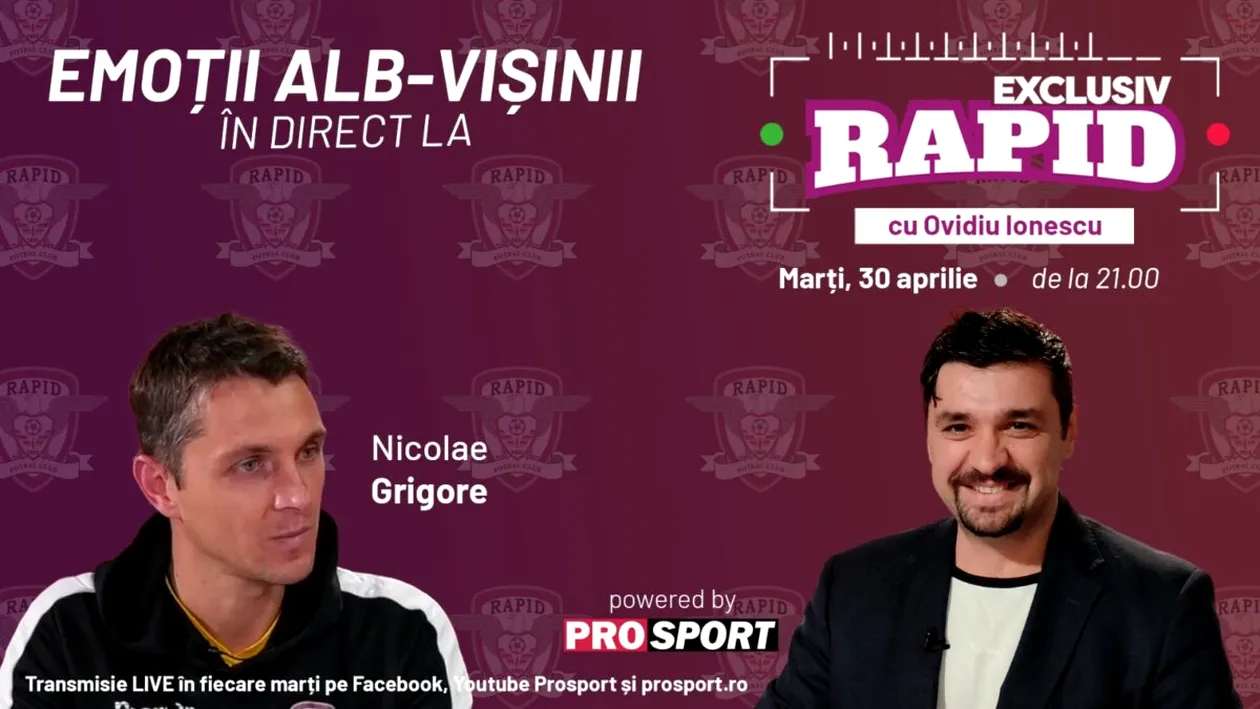 Nicolae Grigore este invitat la EXCLUSIV RAPID marți, 30 aprilie, de la ora 21.00