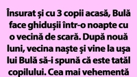 BANC | Însurat și cu 3 copii acasă, Bulă face ghidușii într-o noapte cu o vecină de scară