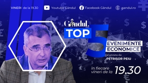 LANSARE. Gândul.ro lansează ‘’Top 5 evenimente economice ale săptămânii’’, realizat de analistul Petrișor Peiu