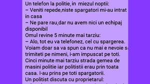 BANCUL ZILEI | "Veniți repede, niște spărgători mi-au intrat în casă!"