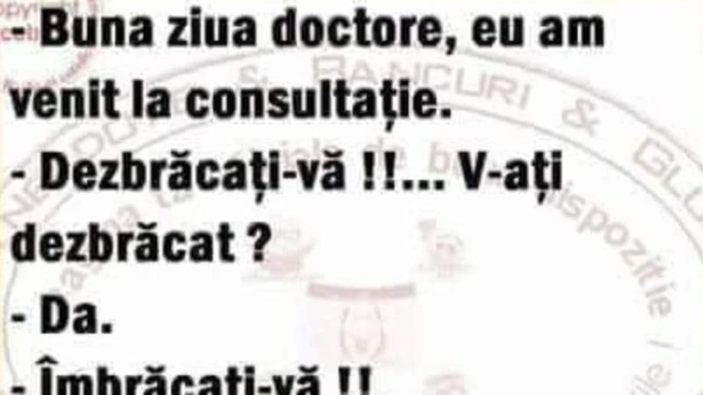 BANCUL ZILEI | "Bună ziua, doctore, am venit la consultație"