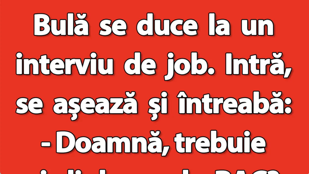 BANC | Bulă, interviul de job și diploma de BAC