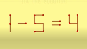 Test IQ exclusiv pentru genii | Corectați 1 - 5 = 4, mutând un singur chibrit!