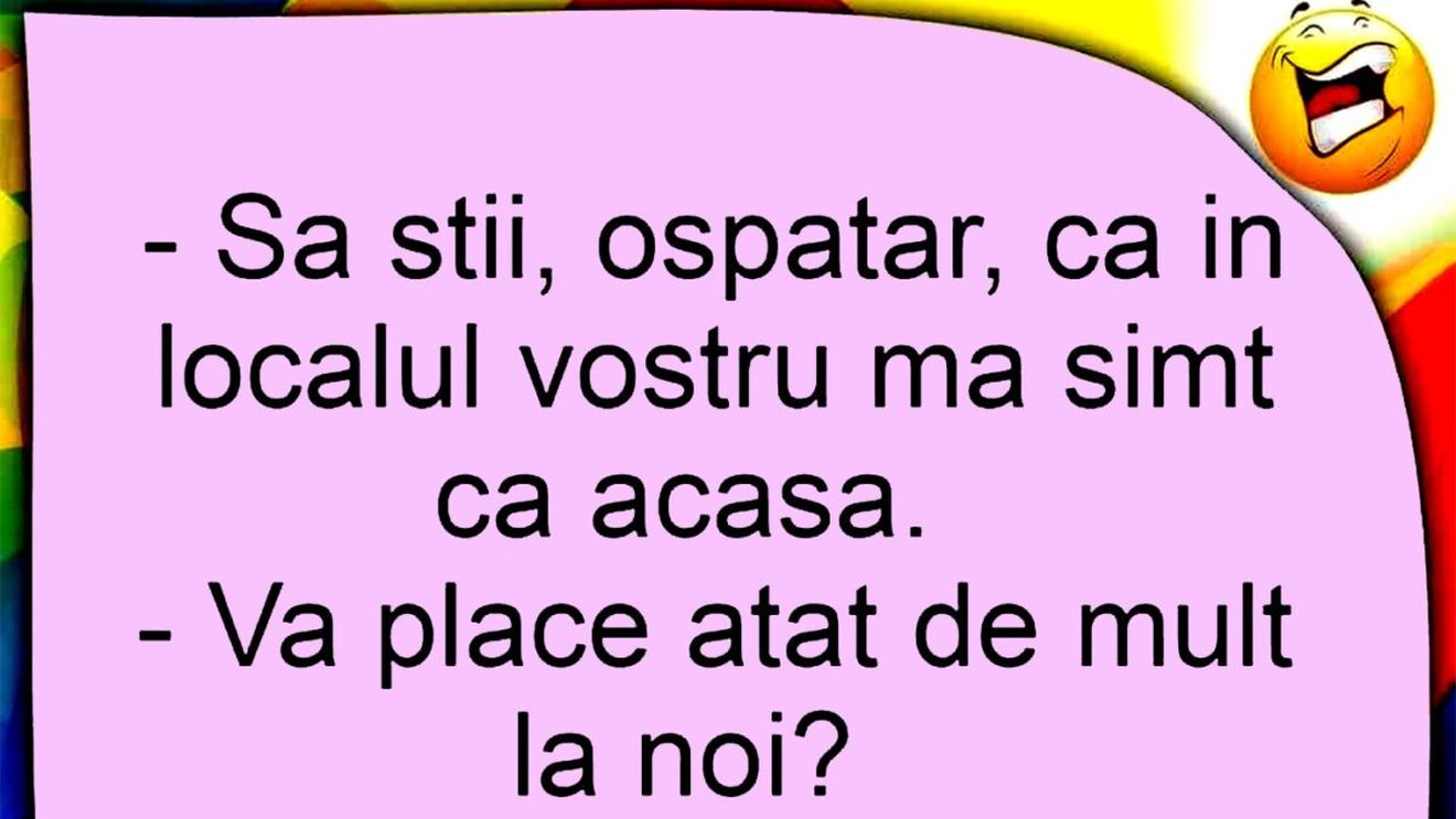 BANCUL ZILEI | "Ospătar, în localul vostru mă simt ca acasă"