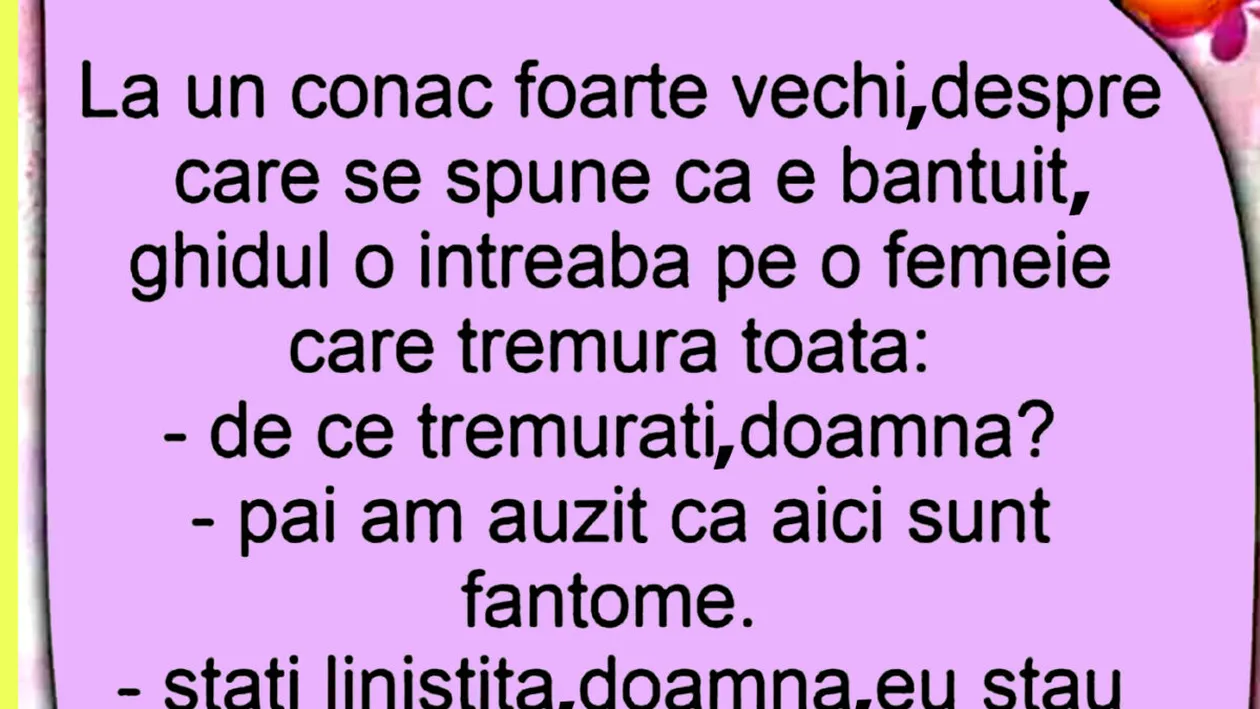 BANCUL ZILEI | De ce tremurați, doamnă?