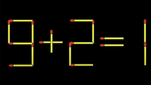 Test de inteligență | Corectați 9+2=1, mutând un singur chibrit!