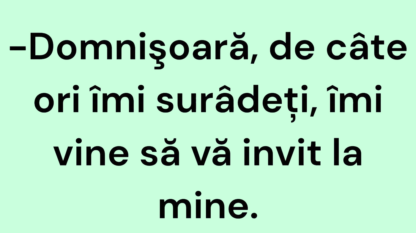 BANC | "Domnișoară, de câte ori îmi surâdeți, îmi vine să vă invit la mine"