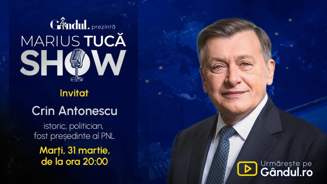 Marius Tucă Show începe marți, 31 martie, de la ora 20.00, live pe Gândul. Invitat: Crin Antonescu
