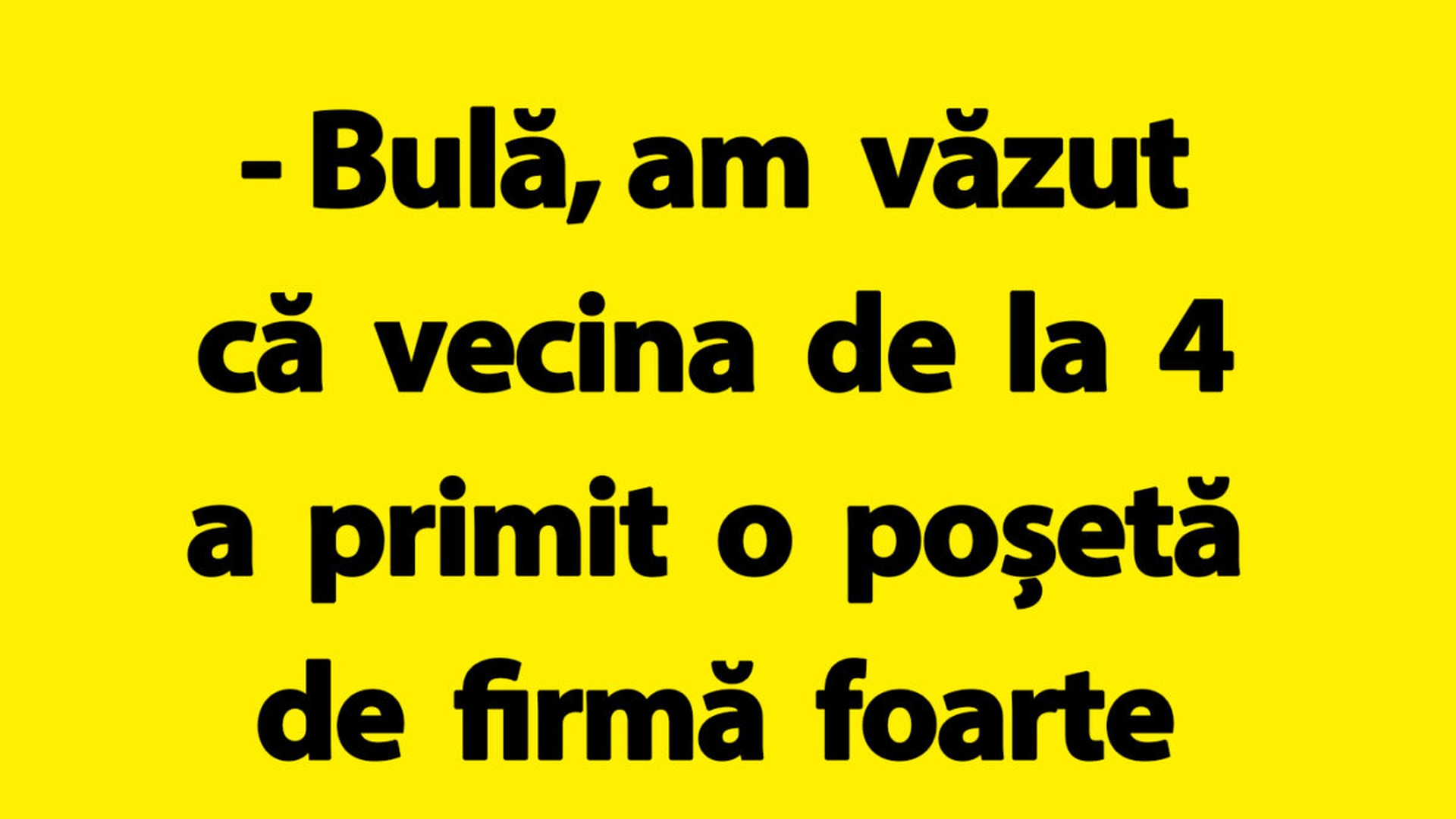 BANC | Bulă, vecina și poșeta de firmă