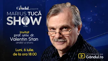 Marius Tucă Show începe luni, 6 iulie, de la ora 18:00, pe Gândul. Invitat: prof. univ. dr. Valentin Stan