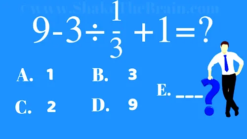 Test de inteligență pentru matematicieni | Cât fac 9-3:(1/3)+1=?