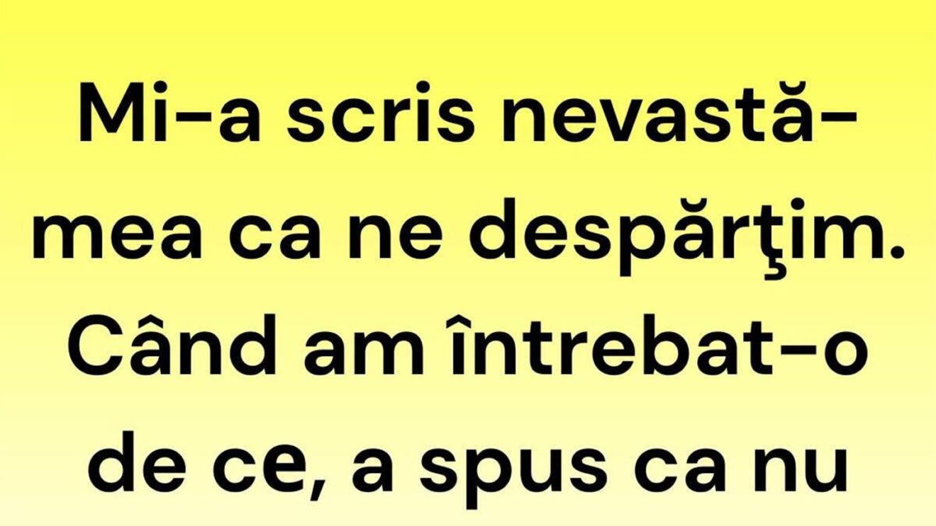 Bancul începutului de săptămână | Mi-a scris nevastă-mea că ne despărțim