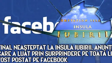 WOW! FINAL neaşteptat la Insula Iubirii. Anunţul care a luat prin surprindere pe toată lumea a fost postat pe Facebook