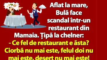 BANC | Aflat la mare, Bulă face scandal într-un restaurant din Mamaia