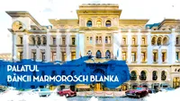 Palatul Băncii Marmorosch Blank, un monument arhitectural de la începutul secolului XX