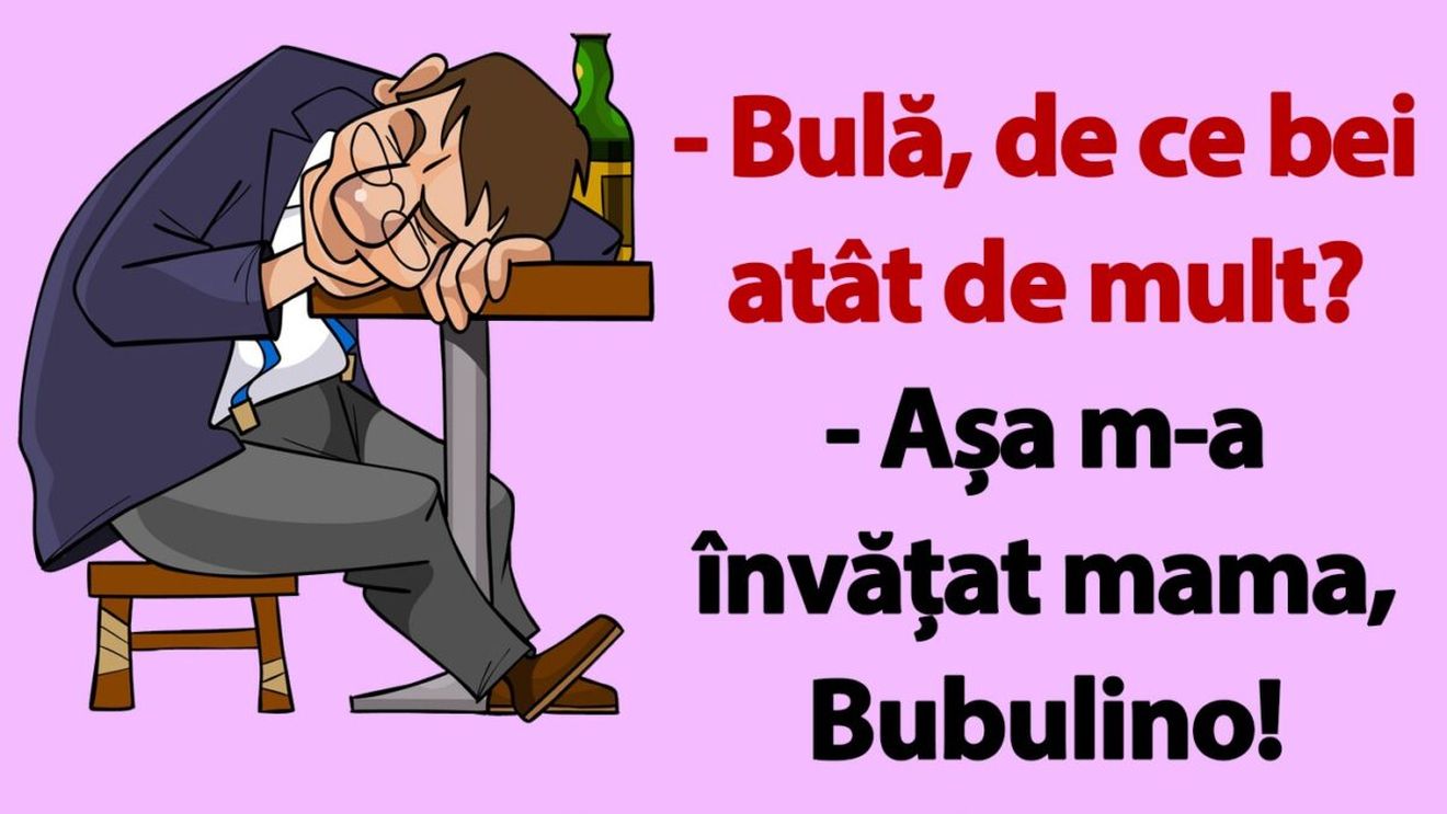 BANC | "Bulă, de ce bei atât de mult?"