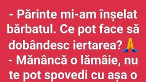 Bancul de weekend | "Părinte, mi-am înșelat bărbatul"