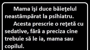 BANCUL ZILEI | Mama își duce băiețelul la psihiatru
