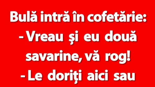 BANC | Bulă, cofetăria și cele două savarine